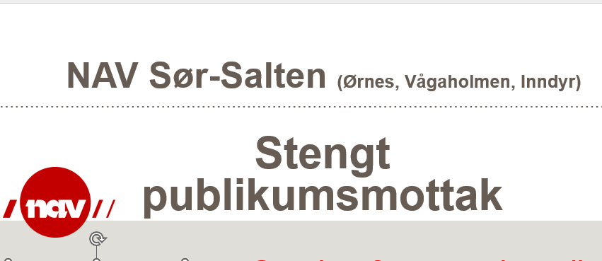 Skjermdump med teksten: NAV Sør-Salten (Ørnes, Vågaholmen, Inndyr). Stengt publikumsmottak